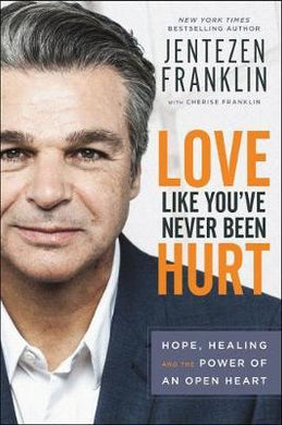 Love Like You've Never Been Hurt : Hope, Healing and the Power of an Open Heart - BookMarket