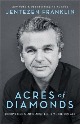 Acres of Diamonds : Discovering God's Best Right Where You Are