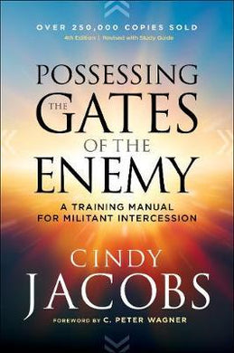 Possessing the Gates of the Enemy : A Training Manual for Militant Intercession - BookMarket