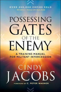 Possessing the Gates of the Enemy : A Training Manual for Militant Intercession - BookMarket