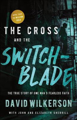 The Cross and the Switchblade : The True Story of One Man's Fearless Faith - BookMarket
