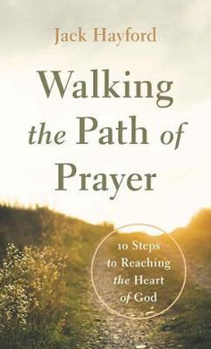 Walking the Path of Prayer : 10 Steps to Reaching the Heart of God - BookMarket