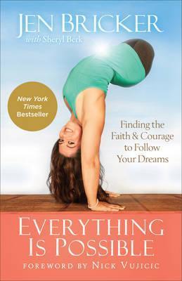 Everything Is Possible : Finding the Faith and Courage to Follow Your Dreams - BookMarket