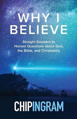 Why I Believe : Straight Answers to Honest Questions about God, the Bible, and Christianity - BookMarket
