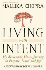 Living with Intent : My Somewhat Messy Journey to Purpose, Peace, and Joy - BookMarket