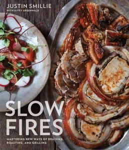 Slow Fires : Mastering New Ways to Braise, Roast, and Grill: A Cookbook - BookMarket