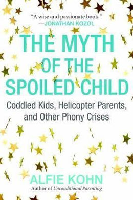 Myth Of The Spoiled Child /T - BookMarket