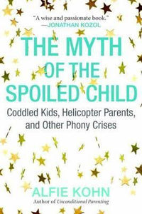 Myth Of The Spoiled Child /T - BookMarket