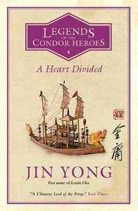 A Heart Divided : Legends of the Condor Heroes Vol. 4