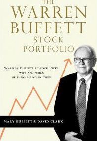 The Warren Buffett Stock Portfolio : Warren Buffett Stock Picks: Why and When He Is Investing in Them