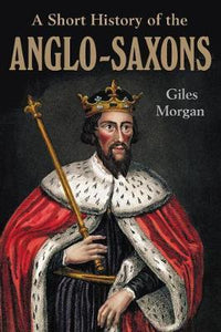 Short History Of The Anglo-saxons, A Pocket Essential - BookMarket