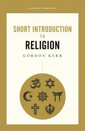 Short Introduction To Religion, A Pocket Essential
