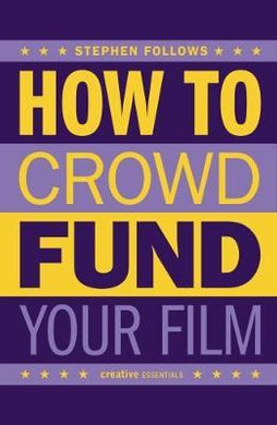 How To Crowdfund Your Film /T - BookMarket