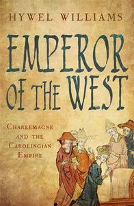 Emperor Of The West: Charlemagne And The