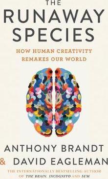 The Runaway Species : How Human Creativity Remakes the World - BookMarket
