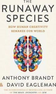 The Runaway Species : How Human Creativity Remakes the World - BookMarket