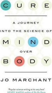 Cure : A Journey Into the Science of Mind over Body - BookMarket