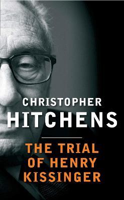 Hitchens: Trial Of Henry Kissinger /Bp