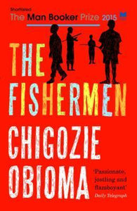 the Fishermen : SHORTLISTED FOR THE 2015 MAN BOOKER PRIZE