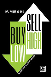 Buy Low, Sell High : The Simplicity of Business Finance - BookMarket