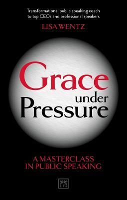 Grace Under Pressure : A masterclass in public speaking