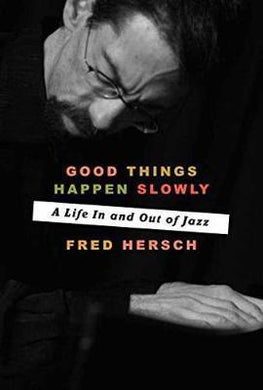 Good Things Happen Slowly: Jazz /H - BookMarket