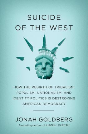 Suicide of the West : How the Rebirth of Tribalism...