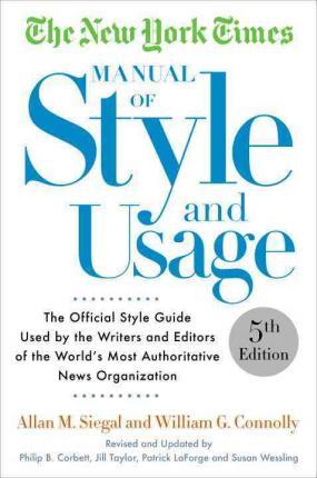 The New York Times Manual of Style and Usage, 5th Edition : The Official Style Guide