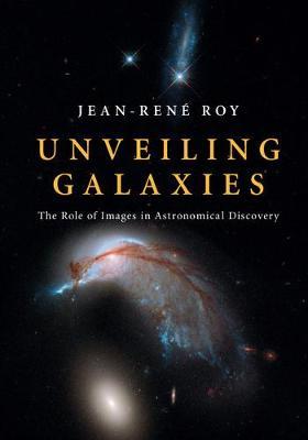 Unveiling Galaxies : The Role of Images in Astronomical Discovery