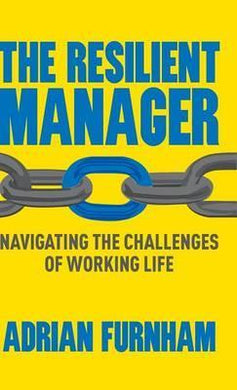 The Resilient Manager : Navigating the Challenges of Working Life - BookMarket
