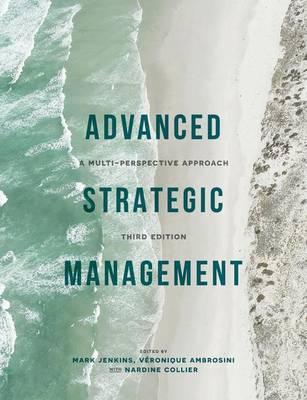 Advanced Strategic Management : A Multi-Perspective Approach - BookMarket