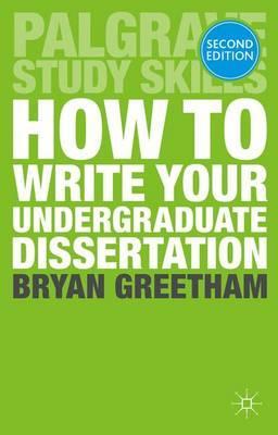 How to Write Your Undergraduate Dissertation