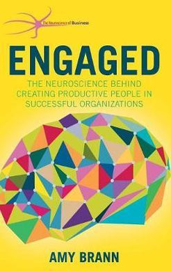 Engaged : The Neuroscience Behind Creating Productive People in Successful Organizations - BookMarket