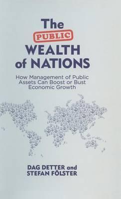 The Public Wealth of Nations : How Management of Public Assets Can Boost or Bust Economic Growth