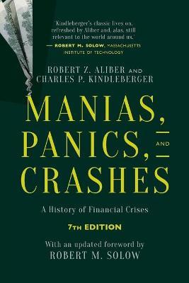 Manias, Panics, and Crashes : A History of Financial Crises, Seventh Edition