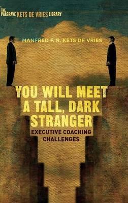 You Will Meet a Tall, Dark Stranger : Executive Coaching Challenges