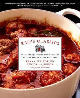 Rao's Classics : More Than 140 Italian Favorites from the Legendary New York Restaurant - BookMarket