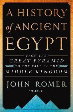 A History of Ancient Egypt Volume 2 : From the Great Pyramid to the Fall of the Middle Kingdom - BookMarket