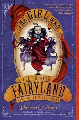 The Girl Who Fell Beneath Fairyland and Led the Revels There - BookMarket