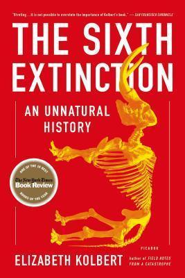 The Sixth Extinction : An Unnatural History