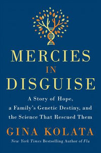 Mercies in Disguise : A Story of Hope, a Family's Genetic Destiny, and the Science That Rescued Them - BookMarket