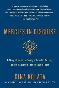 Mercies in Disguise : A Story of Hope, a Family's Genetic Destiny, and the Science That Rescued Them