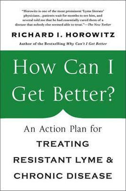 How Can I Get Better? : An Action Plan for Treating Resistant Lyme and Chronic Disease - BookMarket