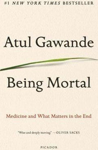 Being Mortal : Medicine and What Matters in the End - BookMarket