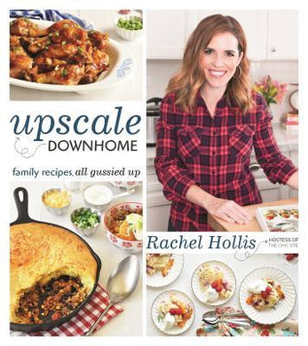 Upscale Downhome : Family Recipes, All Gussied Up - BookMarket