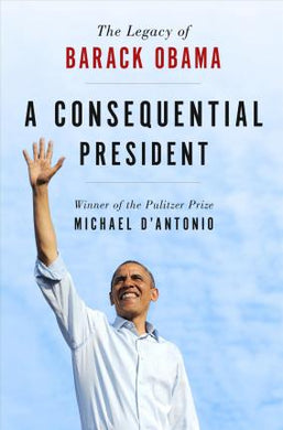 A Consequential President : The Legacy of Barack Obama - BookMarket