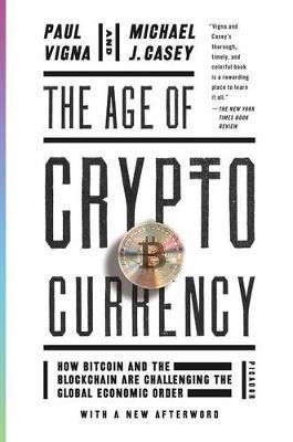 The Age of Cryptocurrency : How Bitcoin and the Blockchain Are Challenging the Global Economic Order - BookMarket