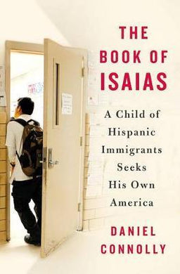 The Book of Isaias : A Child of Hispanic Immigrants Seeks His Own America - BookMarket
