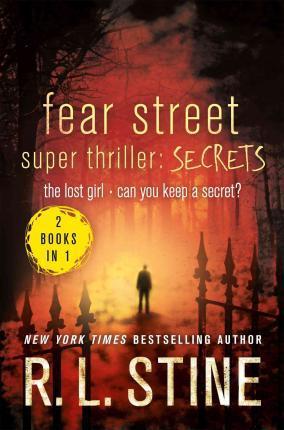 Fear Street Super Thriller: Secrets : The Lost Girl; Can You Keep a Secret?