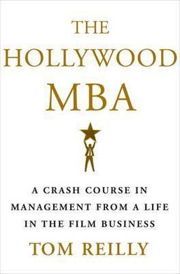 The Hollywood MBA : A Crash Course in Management from a Life in the Film Business - BookMarket